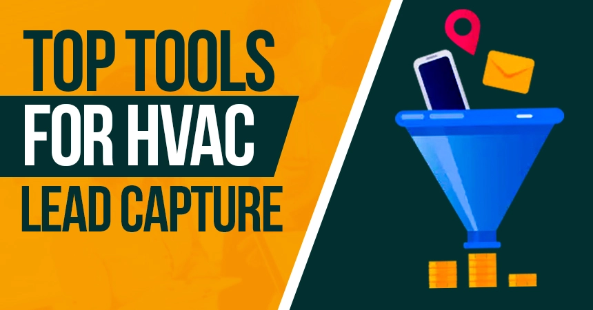 Top Tools and Systems HVAC Companies Use to Capture Leads