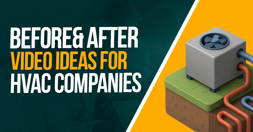 Before-and-After Video Ideas for HVAC Installs