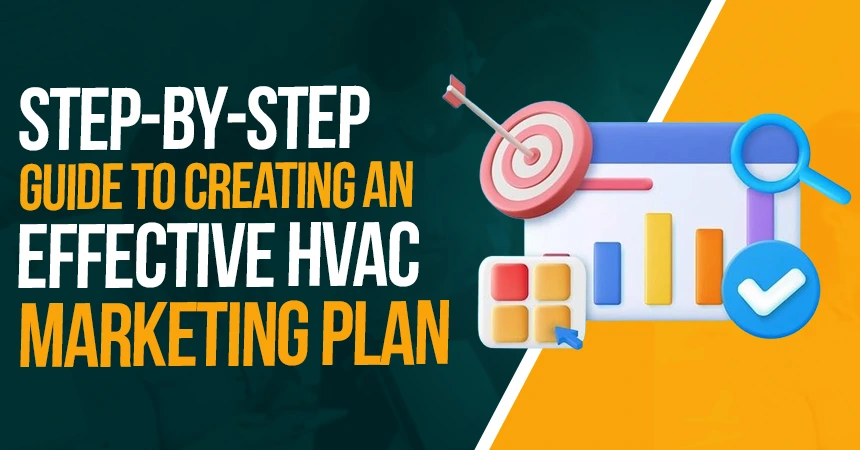 Step-by-Step Guide to Creating an Effective HVAC Marketing Plan