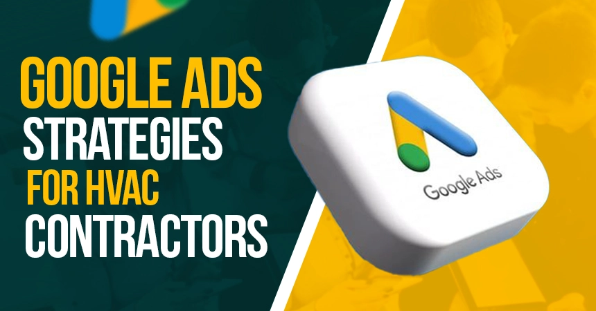 Google Ads Strategies for HVAC Contractors That Convert