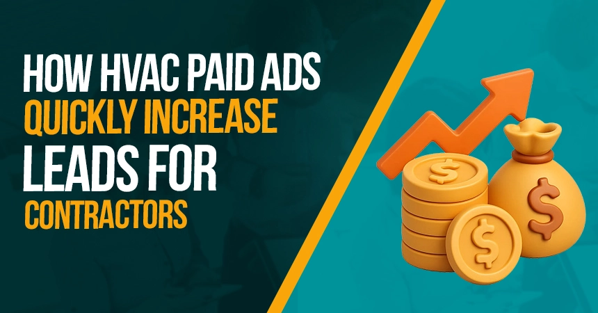 How HVAC Paid Ads Quickly Increase Leads for Contractors 