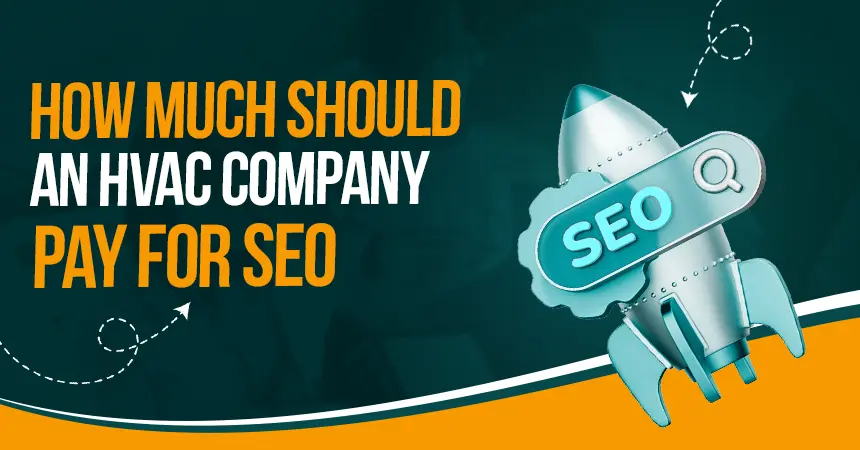 HVAC SEO Cost: How Much Should an HVAC Company Pay for SEO in 2026? 
