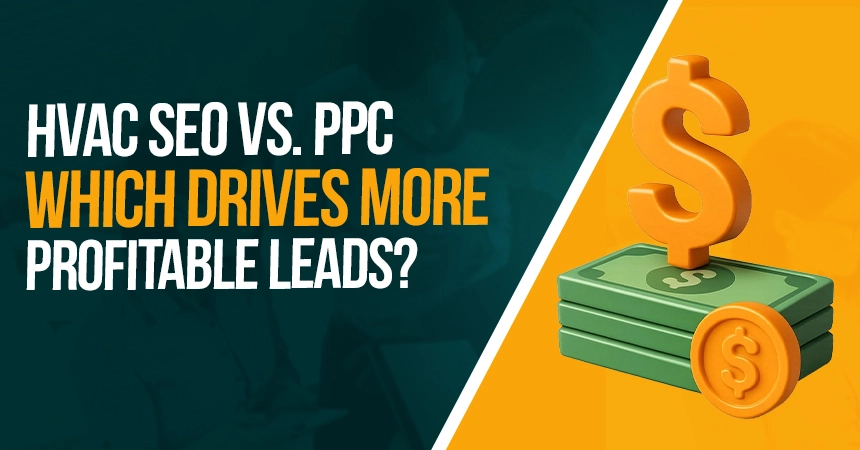 hvac-seo-vs-ppc-which-drives-more-profitable-leads