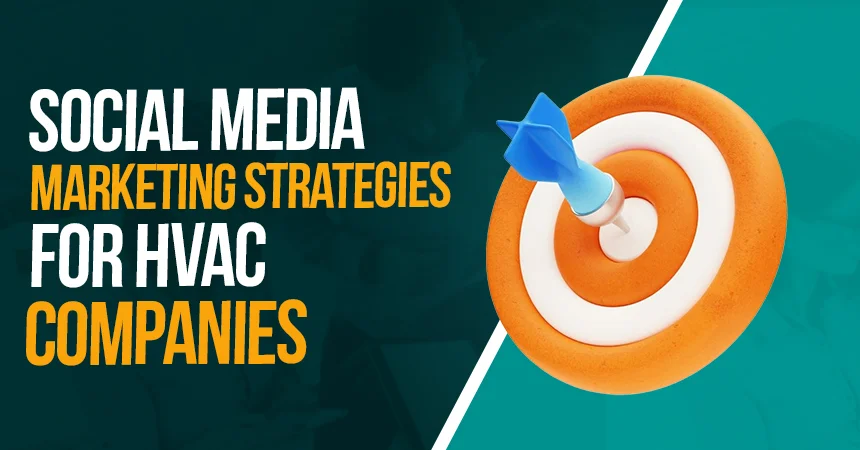 Social Media Marketing Strategies for HVAC Companies