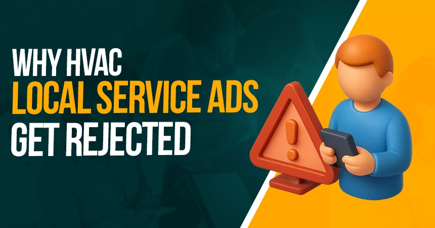 Why HVAC Local Service Ads Get Rejected